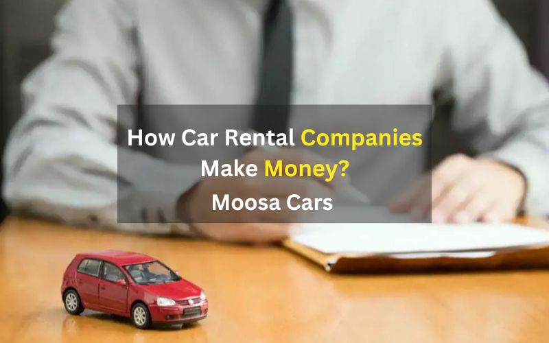 How Do Car Rental Companies Make Money?