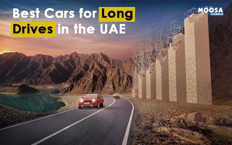 Top 10 Best Cars for Long Drives in the UAE!