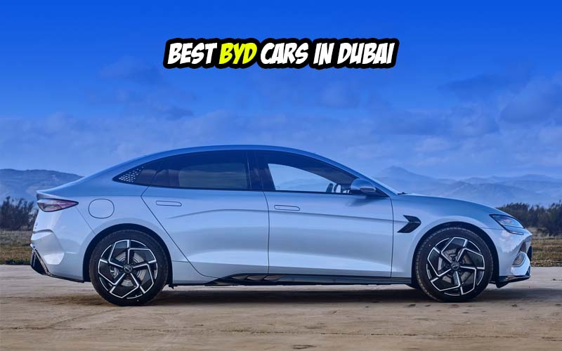 Top 10 Best BYD Cars in Dubai